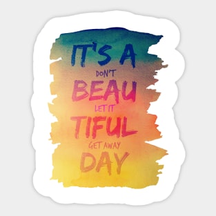 It's A Beatiful Day Watercolor Typography U2 Lyric Tee Sticker